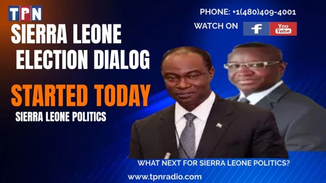 SIERRA LEONE POST ELECTION DIALOG START TODAY