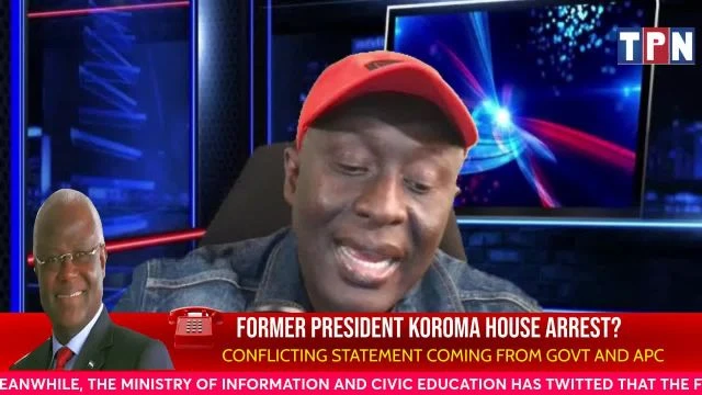 IS ERNEST BAI KOROMA UNDER HOUSE ARREST OR NOT?